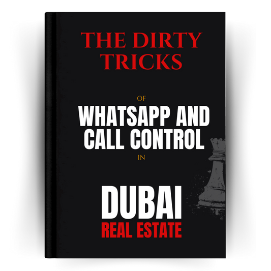 The Dirty Tricks of WhatsApp and Call Control in Dubai Real Estate